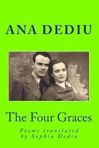 Cover image for The Four Graces: Poems translated by Sophia Dediu