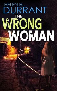 Cover image for THE WRONG WOMAN an absolutely gripping crime mystery with a massive twist
