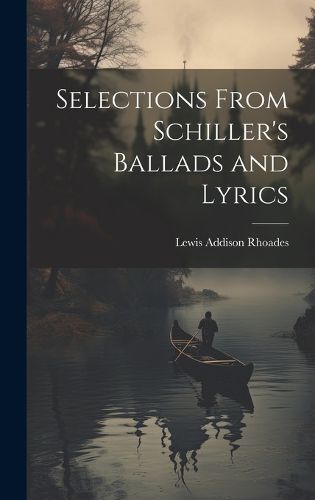 Cover image for Selections From Schiller's Ballads and Lyrics