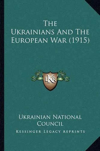 Cover image for The Ukrainians and the European War (1915)