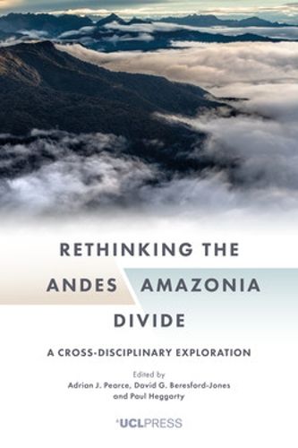 Cover image for Rethinking the Andesamazonia Divide: A Cross-Disciplinary Exploration