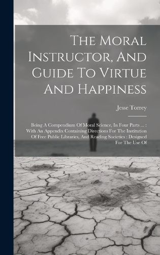 Cover image for The Moral Instructor, And Guide To Virtue And Happiness