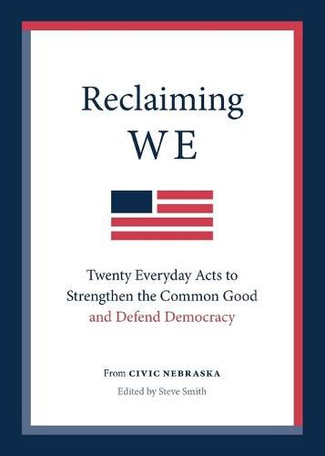 Cover image for Reclaiming We: Twenty Everyday Acts to Strengthen the Common Good and Defend Democracy