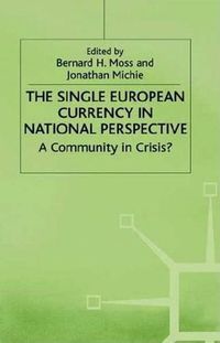 Cover image for The Single European Currency in National Perspective: A Community in Crisis?