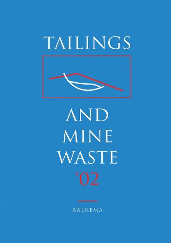 Cover image for Tailings and Mine Waste 2002: Proceedings of the 9th International Conference, Fort Collins, Colorado,