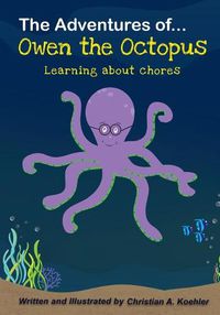 Cover image for The Adventures of Owen the Octopus Learning about chores