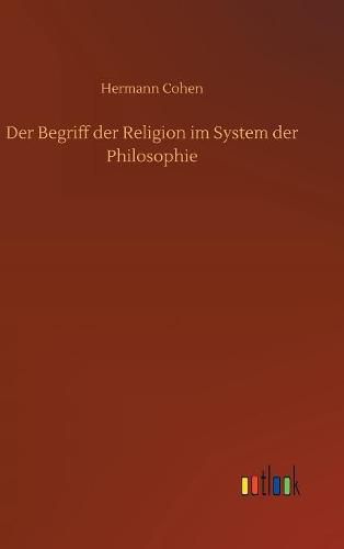 Cover image for Der Begriff der Religion im System der Philosophie