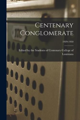 Cover image for Centenary Conglomerate; 1929-1930