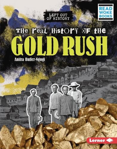 Cover image for The Real History of the Gold Rush