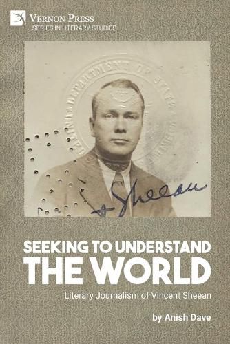 Seeking to Understand the World: Literary Journalism of Vincent Sheean