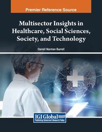Cover image for Multisector Insights in Healthcare, Social Sciences, Society, and Technology
