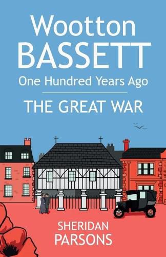 Cover image for Wootton Bassett One Hundred Years Ago: The Great War