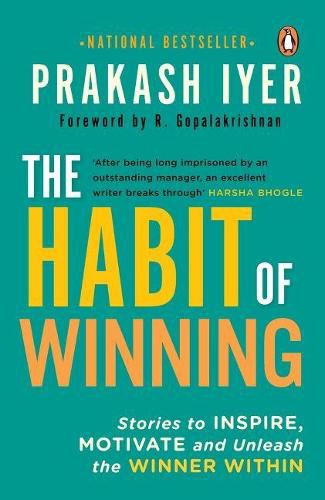 Cover image for Habit Of Winning: Stories to Inspire, Motivate and Unleash the Winner Within