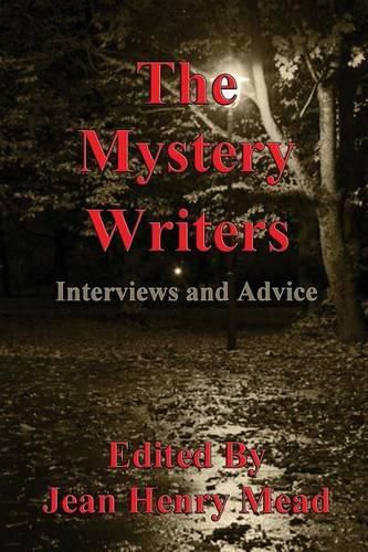 Cover image for The Mystery Writers: Interviews and Advice