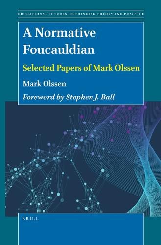 Cover image for A Normative Foucauldian: Selected Papers of Mark Olssen