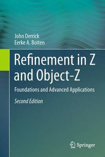 Cover image for Refinement in Z and Object-Z: Foundations and Advanced Applications