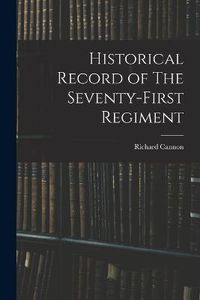 Cover image for Historical Record of The Seventy-First Regiment