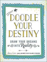 Cover image for Doodle Your Destiny: Draw Your Dreams into Reality