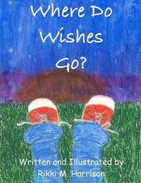 Cover image for Where Do Wishes Go?