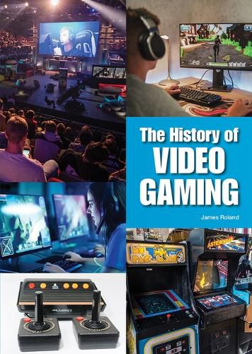 Cover image for The History of Video Gaming