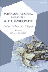 Cover image for Scholars Reading Romans 1 with Daniel Patte: Critique, Dialogue, and Pedagogy