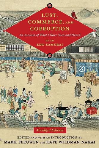 Cover image for Lust, Commerce, and Corruption: An Account of What I Have Seen and Heard, by an Edo Samurai, Abridged Edition