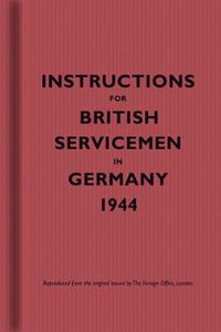 Cover image for Instructions for British Servicemen in Germany, 1944