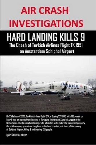 Cover image for Air Crash Investigations: HARD LANDING KILLS 9, The Crash of Turkish Airlines Flight TK 1951 on Amsterdam Schiphol Airport