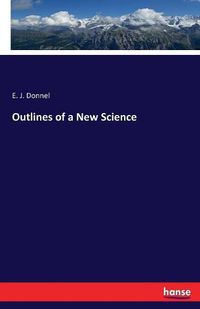 Cover image for Outlines of a New Science