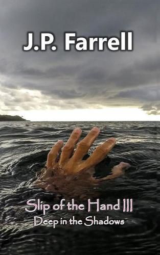 Slip of the Hand III: Deep in the Shadows