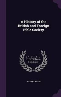 Cover image for A History of the British and Foreign Bible Society