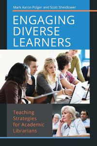 Cover image for Engaging Diverse Learners: Teaching Strategies for Academic Librarians