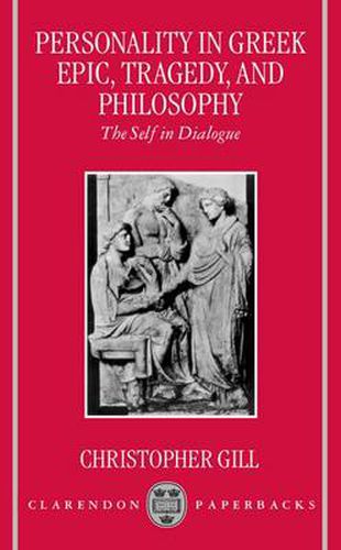 Cover image for Personality in Greek Epic, Tragedy and Philosophy: Self in Dialogue