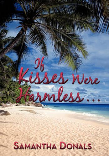 Cover image for If Kisses Were Harmless . . .