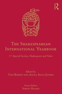 Cover image for The Shakespearean International Yearbook: 17: Special Section, Shakespeare and Value