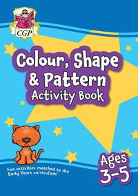 Cover image for Colour, Shape & Pattern Maths Activity Book for Ages 3-5