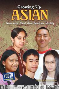 Cover image for Growing Up Asian: Teens Write about Asian-American Identity