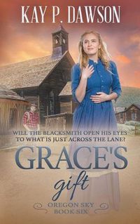 Cover image for Grace's Gift: A Historical Christian Romance