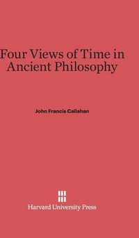 Cover image for Four Views of Time in Ancient Philosophy