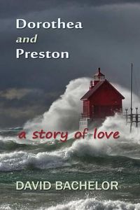 Cover image for Dorothea and Preston: a story of love