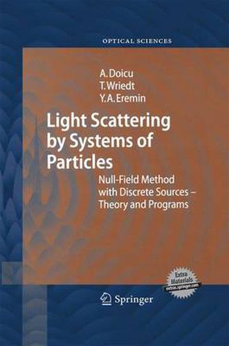 Cover image for Light Scattering by Systems of Particles: Null-Field Method with Discrete Sources: Theory and Programs