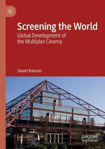 Cover image for Screening the World: Global Development of the Multiplex Cinema