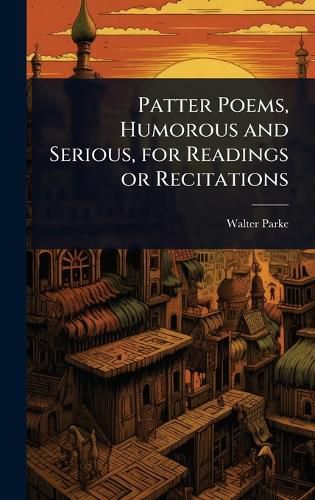 Cover image for Patter Poems, Humorous and Serious, for Readings or Recitations