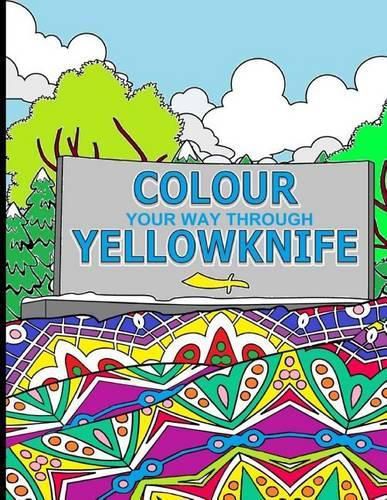 Cover image for Colour Your Way Through Yellowknife