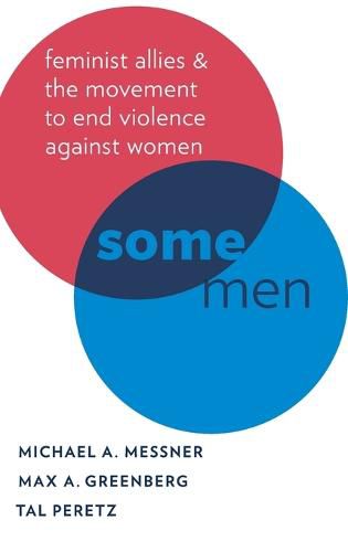 Some Men: Feminist Allies in the Movement to End Violence against Women