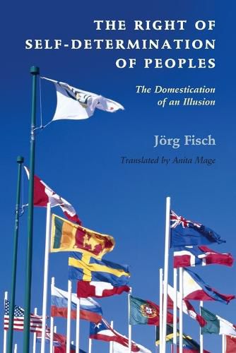 Cover image for The Right of Self-Determination of Peoples: The Domestication of an Illusion