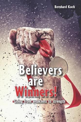 Cover image for Believers Are Winners: Going from Weakness to Strength