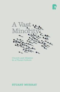 Cover image for A Vast Minority: Church and Mission in a Plural Culture