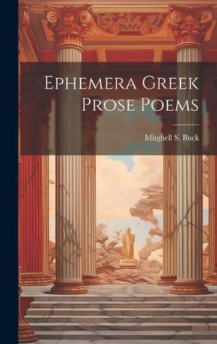 Cover image for Ephemera Greek Prose Poems