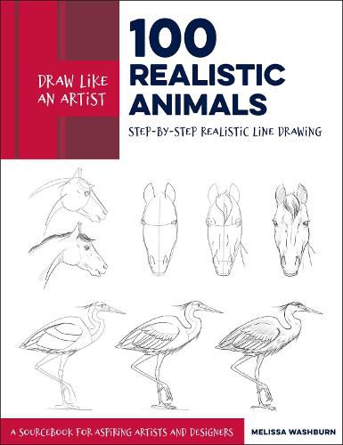 Cover image for Draw Like an Artist: 100 Realistic Animals: Step-by-Step Realistic Line Drawing  **A Sourcebook for Aspiring Artists and Designers